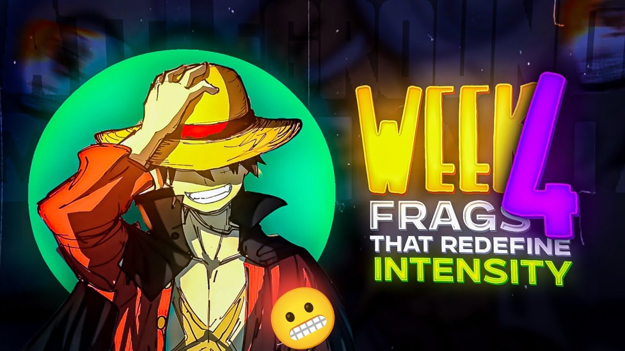 Week 4 Frags witness frags that redefine intensity and be part of the ...