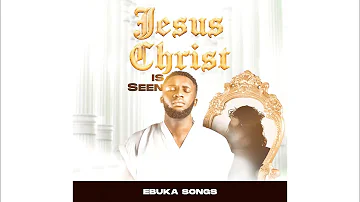 JESUS CHRIST IS SEEN BY EBUKA SONGS 🤍🕊️🔥