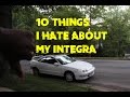 10 Things I Hate About My Acura Integra