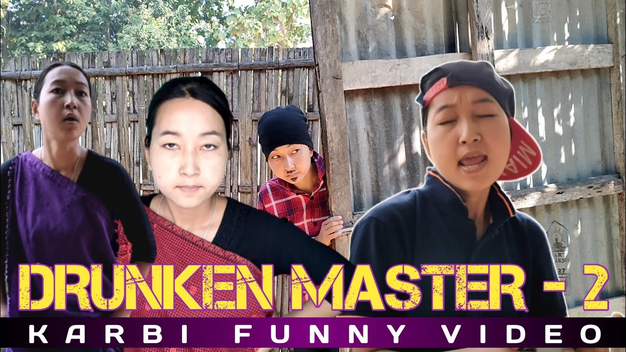 Drunken Master - 2 | Official Release | Karbi Funny Video | By Tissopi  Entertain - YouTube