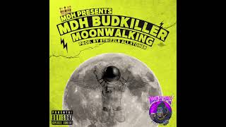 MDH BudKiller-MOONWALKING(Prod. by ETRIZZLE, Ali_$stoner)