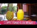 Smoothie to Cleanse Stomach & Lose Weight!