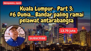 Malaysiaku Ep10 - Bilangan pelancong antarabangsa ke Kuala Lumpur