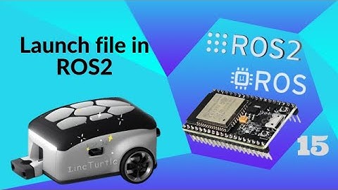 Launch file in ROS2  | ROS2 for Beginners and Microros with ESP32 Course