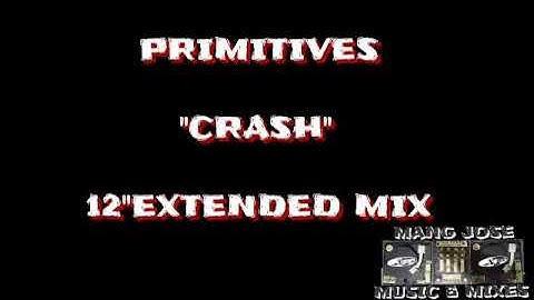 CRASH - PRIMITIVES [12"EXTENDED MIX]
