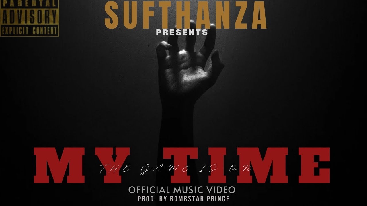 SUFTHANZA- MY TIME(OFFICIAL MUSIC VIDEO)| Prod. By BOMBSTAR PRINCE 