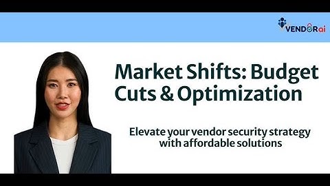 Market Shifts & Budget Cuts  Go Affordable with a  Zero Cost platform Vendorsecurity.ai