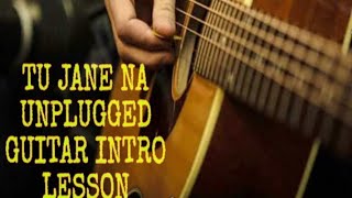 TU JANE NA GUITAR INTRO || GUITAR LESSON || KAILASH KHER ||