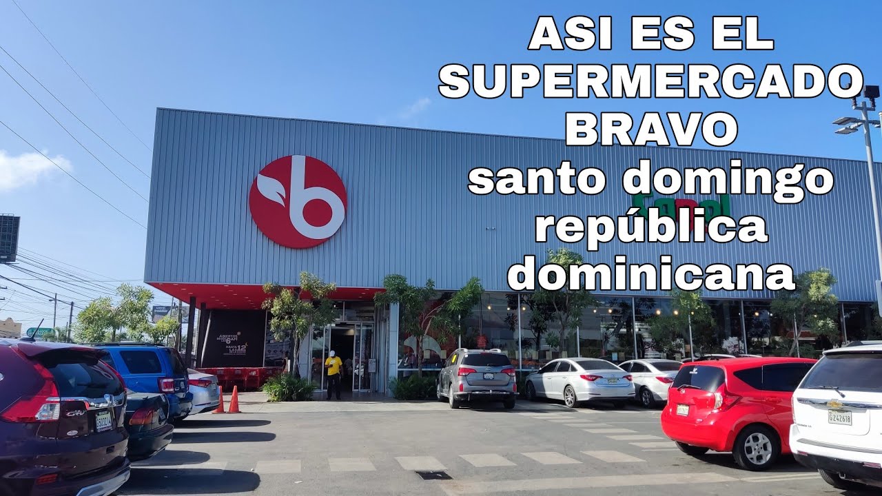 Supermercado El Bravo Cerca De Mí ASI ES EL SUPERMERCADO BRAVO de santo domingo república dominicana