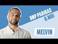 Bnp paribas  moi  tmoignage de melvin