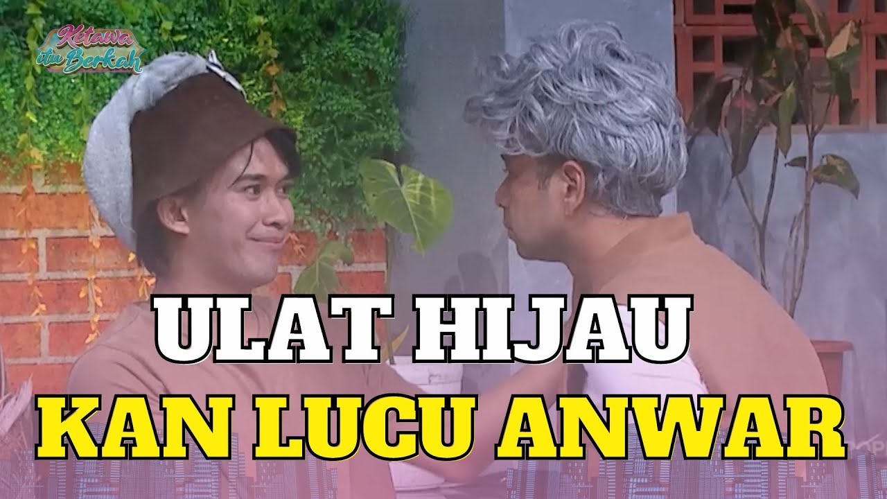 Anwar Ketakutan Taro Ulat Di Muka | KETAWA ITU BERKAH (10/10/22) P2