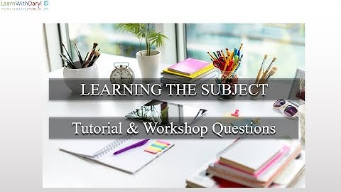 Lec 3 part VII: Attempting Tutorial and Workshop Questions