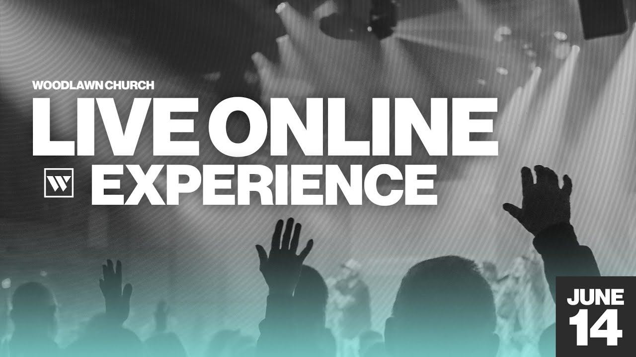 Woodlawn Church Online | June 14th