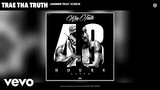Смотреть клип Trae Tha Truth - Jammin That Screw (Audio)