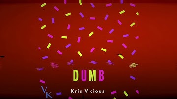 Kris Vicious - Dumb (Official Audio)