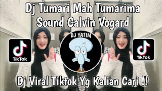 DJ TUMARIMA MAH TUMARIMA SOUND CALVIN VOLGARD | TUMARI MAH TUMARIMA JJ  MENGKANE VIRAL TIKTOK  !!