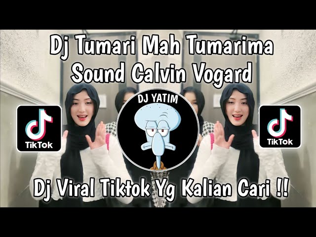 DJ TUMARIMA MAH TUMARIMA SOUND CALVIN VOLGARD | TUMARI MAH TUMARIMA JJ  MENGKANE VIRAL TIKTOK  !! class=