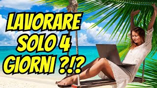 Lavorare solo 4 giorni a settimana a parità di stipendio?