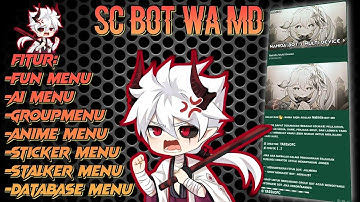 SC BOT WA MD TERBARU || FUN MENU || AI MENU || GROUP MENU || ANIME MENU || STICKER MENU || DLL..