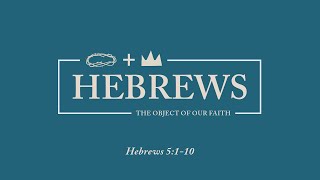 Gathering in the Word \/\/ Wednesday, March 27, 2024 \/\/ Hebrews 5:1-10