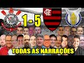 Todas as narrações - Corinthians 1 x 5 Flamengo | Campeonato Brasileiro 2020