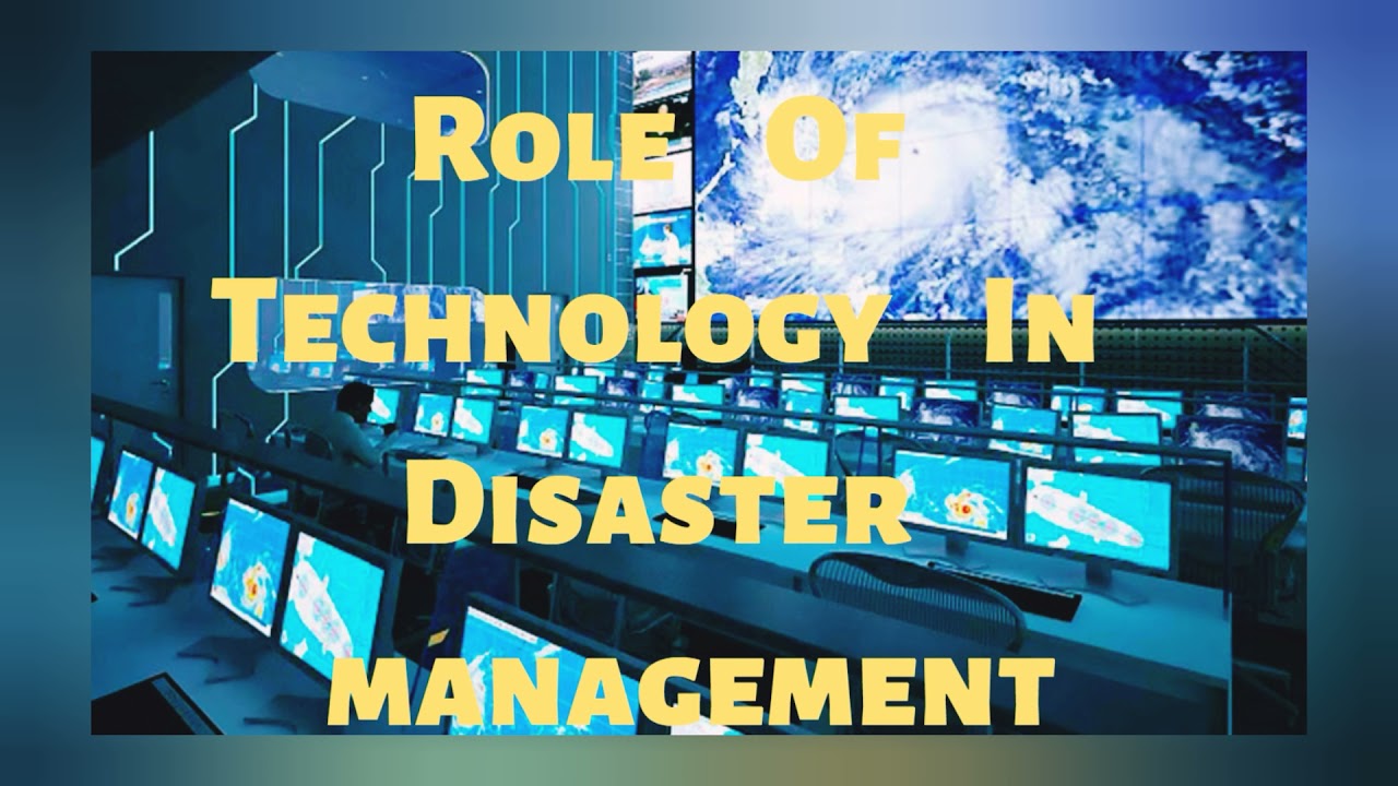 role of science and technology in disaster management essay