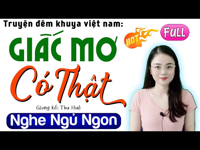 15 Phút Nghe Truyện Đi Vào Giấc Ngủ - GIẤC MƠ CÓ THẬT - Full Truyện Đêm Khuya Việt Nam 2024 class=