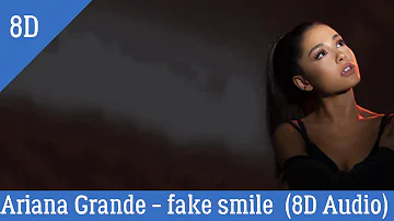 Ariana Grande  - fake smile (8D Audio)