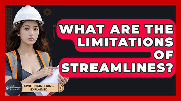 What Are The Limitations Of Streamlines? - Civil Engineering Explained