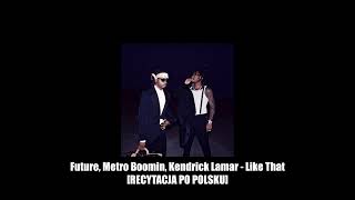 Future, Metro Boomin, Kendrick Lamar - Like That [RECYTACJA PO POLSKU]