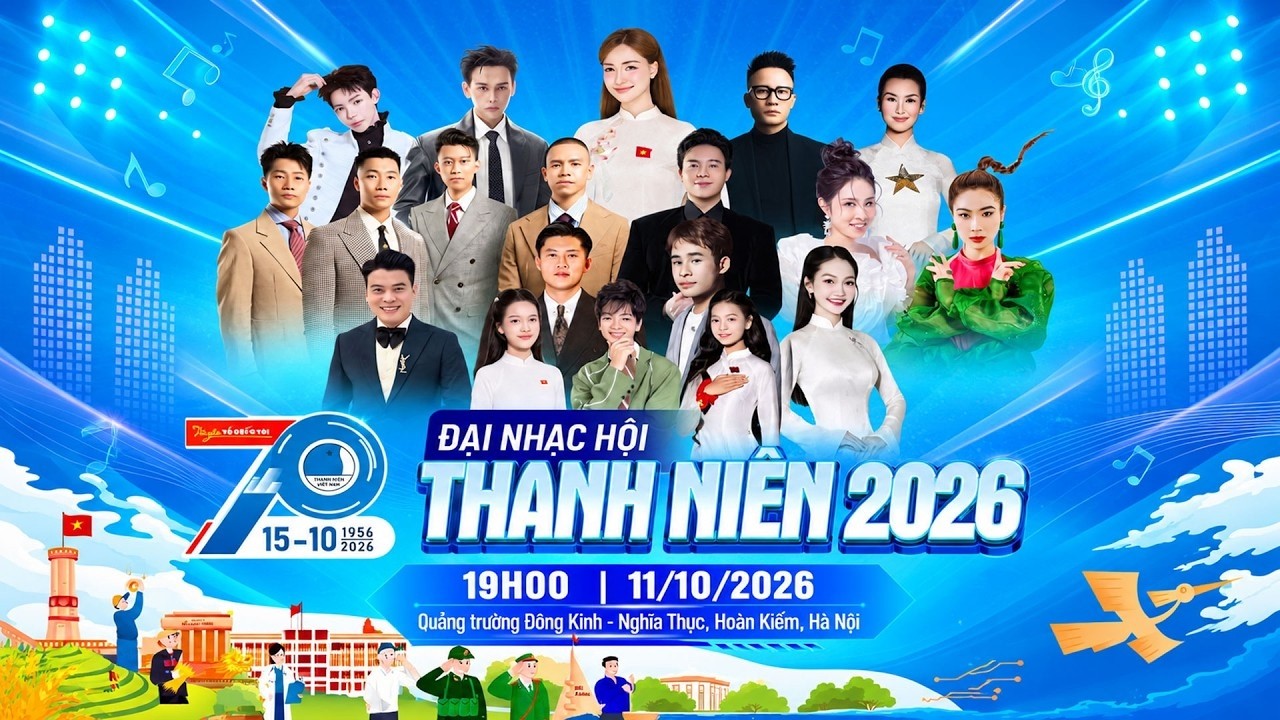 🔥  ĐẠI NHẠC HỘI THANH NIÊN 2026 | Kỷ niệm 70 năm Ngày truyền thống Hội Liên hiệp Thanh niên Việt Nam