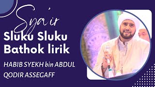 Sholawat Sluku Sluku Bathok Lirik HABIB SYEKH Bin ABDUL QODIR ASSEGAF .