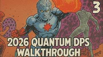 DCUO | 2026 Quantum Walkthrough Part 3!