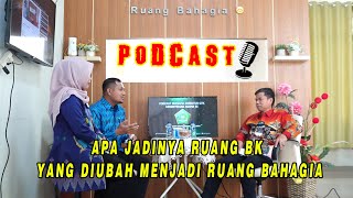 PODCAST Inovasi Guru BK Menjadikan Ruang BK Sebagai Ruang Bahagia Bersama Direktur GTK Kemenag RI