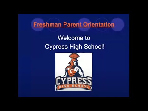 Class of 2024 (Freshman) Parent Orientation Video - Cypress High School