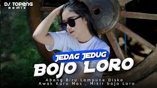 Jedag Jedug ❗ Bojo Loro ( DJ Topeng Remix )