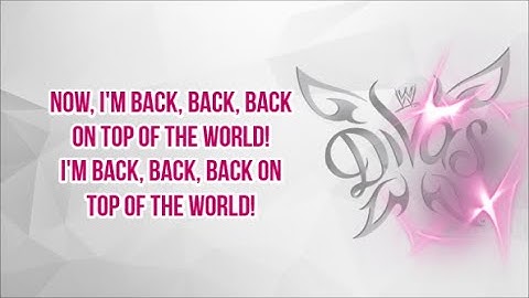 WWE Total Divas On Top of the World Theme song Lyrics