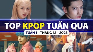 Top Kpop Nhiều Lượt Xem Nhất Tuần Qua | Tuần 1 - Tháng 12 (2023)