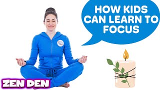 candle of concentration cosmic kids zen den mindfulness for kids