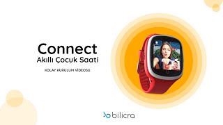 Connect Akıllı Çocuk Saati - Kurulum Videosu