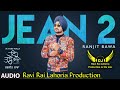 Jean 2  ranjit bawa  dhol remix  ft ravi rai lahoria production in the mix