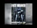 Fate Weaver Full Audiobook Chapters 18-20