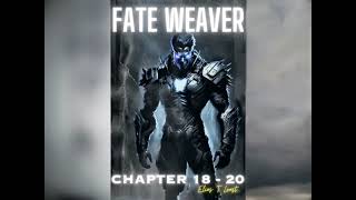 Fate Weaver Full Audiobook Chapters 18-20