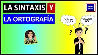 QUÉ ES LA ORTOGRAFÍA Y LA SINTAXIS