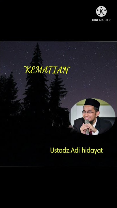 Story wa ceramah Ustadz.Adi Hidayat 'kematian' (status wa)