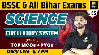 BSSC 2023 & All Bihar Exams Science | Circulatory System | Rahul Sir | Bihar Utkarsh