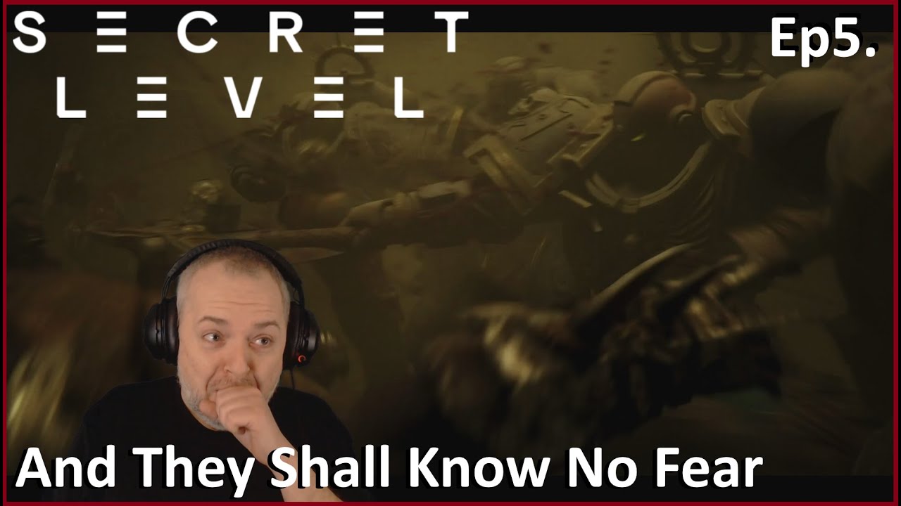Secret Level Ep.5 'And They Shall Know No Fear' Warhammer REACTION