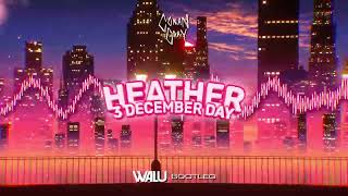 CONAN GRAY - HEATHER (3 DECEMBER DAY) (DJ WALU BOOTLEG) 2022