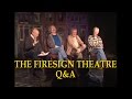 THE FIRESIGN THEATRE Q&A