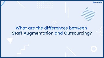 What is the difference between staff augmentation and outsourcing?
